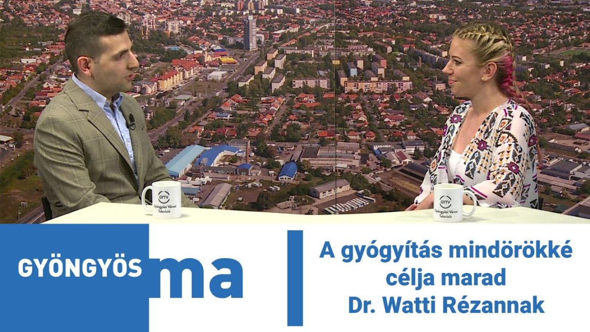 A gyógyítás mindörökké célja marad Dr. Watti Rézannak