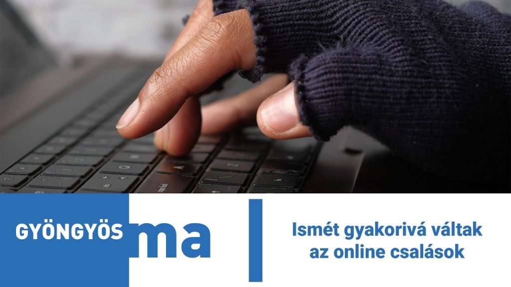 Ismét gyakorivá váltak az online csalások