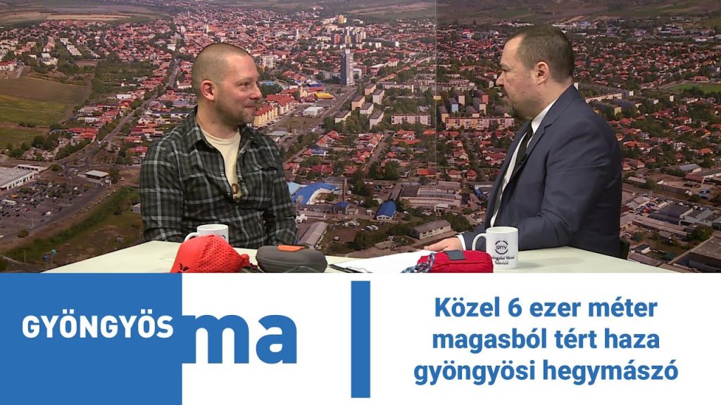 Közel 6 ezer méter magasból tért haza gyöngyösi hegymászó