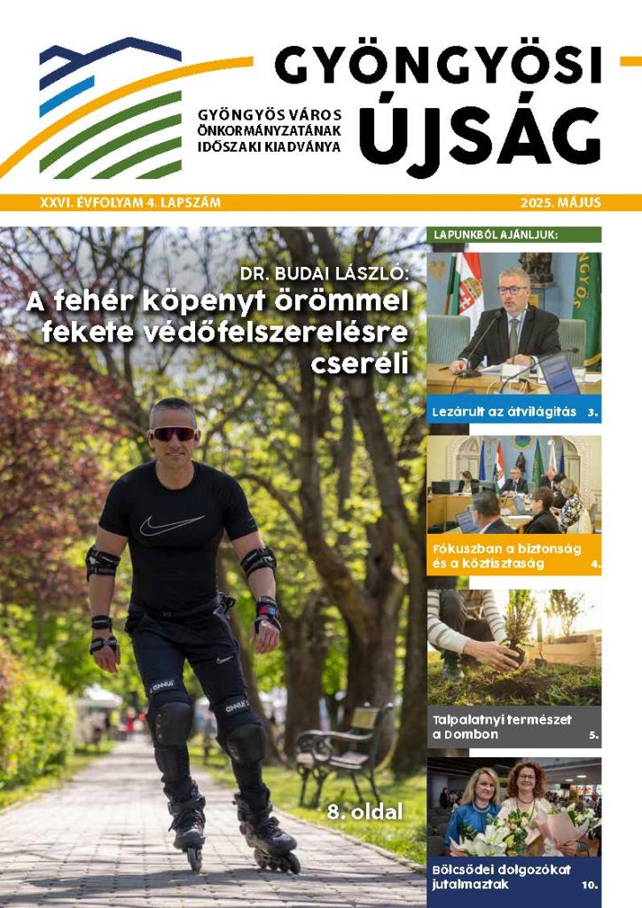 Gyöngyösi újság • XXVI. évfolyam 4. lapszám • 2025. május