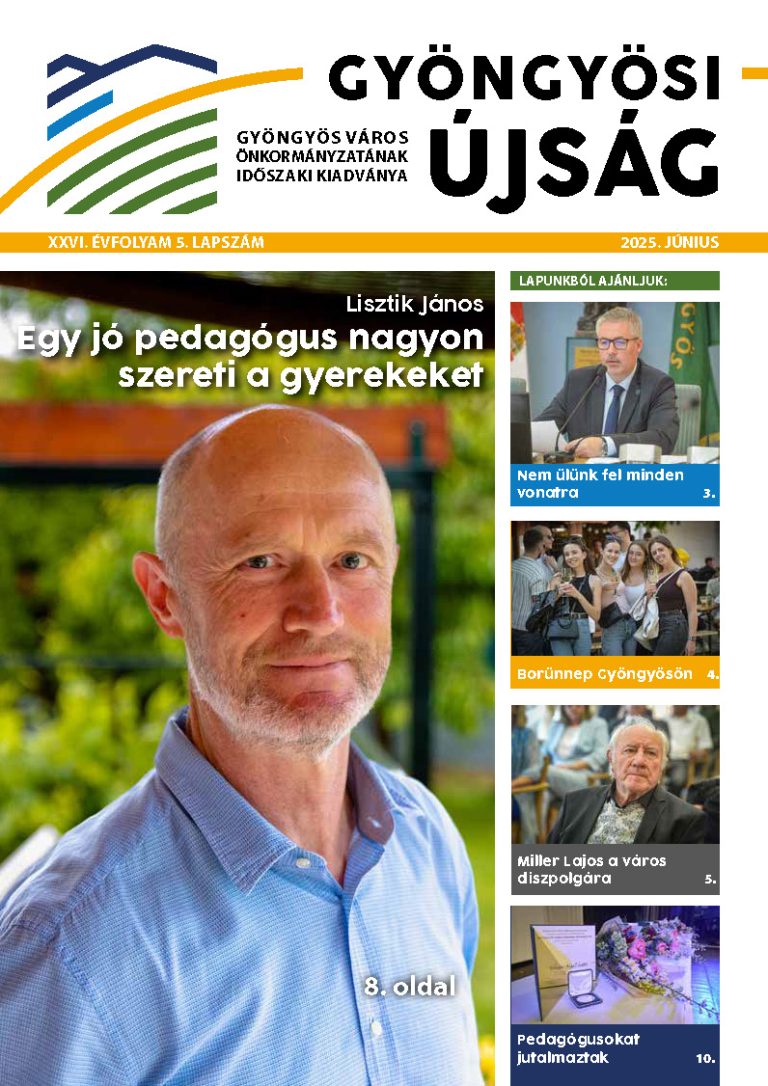 Gyöngyösi újság • XXVI. évfolyam 5. lapszám • 2025. június