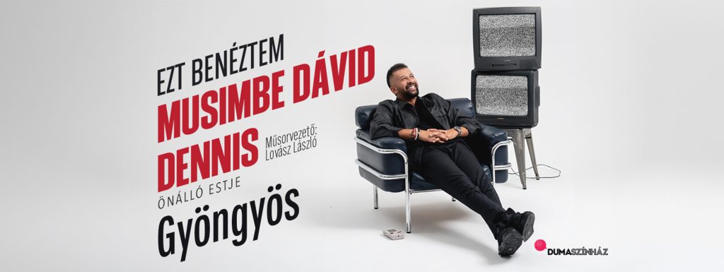 » “Ezt benéztem!” – Musimbe Dávid Dennis önálló estje – Gyöngyök
