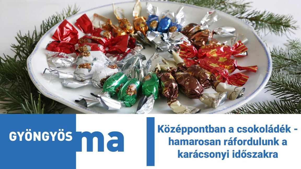 Középpontban a csokoládék - hamarosan ráfordulunk a karácsonyi időszakra