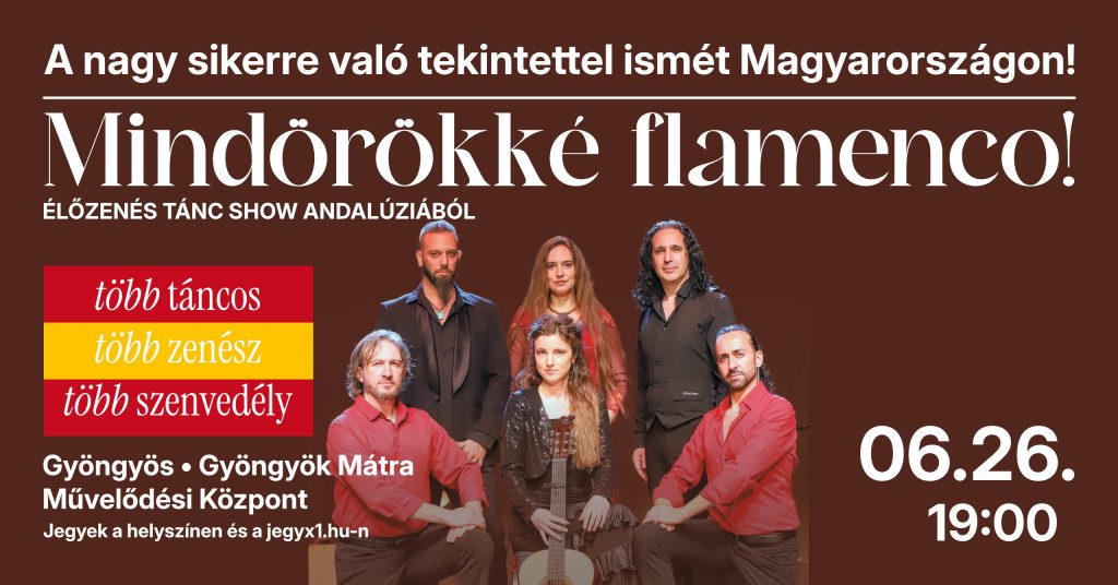 Mindörökké flamenco! – élőzenés tánc show Andalúziából