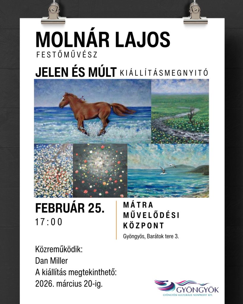 Molnár Lajos festőművész – Jelen és múlt kiállításmegnyitó