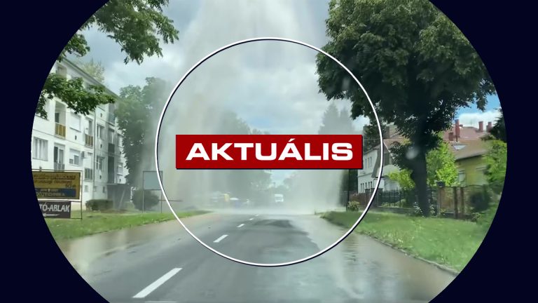 Gejzírként tört fel a víz a Kossuth Lajos utcában – Aktuális 2026. június 12.