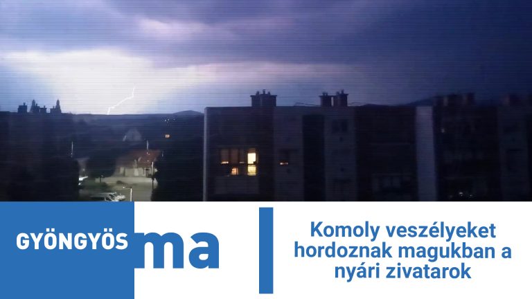 Komoly veszélyeket hordoznak magukban a nyári zivatarok