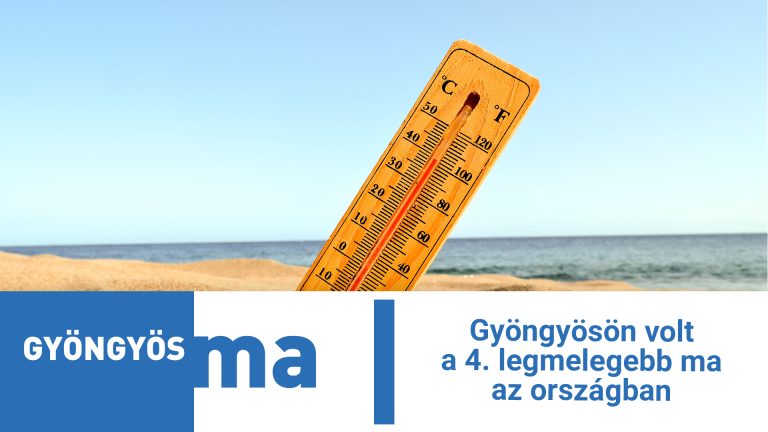 Gyöngyösön volt a 4. legmelegebb ma az országban