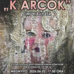 Hegedűs-Tuba Viola grafikusművész „K ARCOK” című kiállításának megnyitója