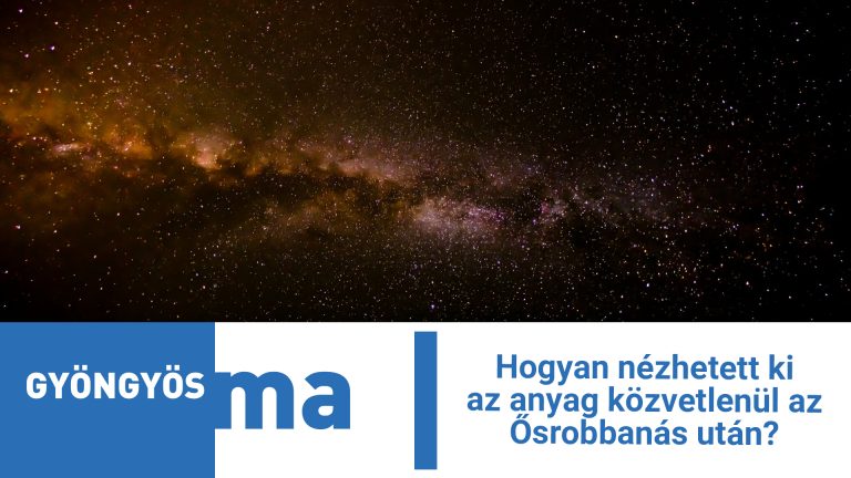 Hogyan nézhetett ki az anyag közvetlenül az Ősrobbanás után?