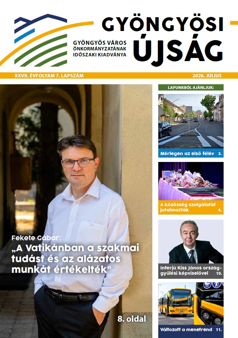 Gyöngyösi újság • XXVII. évfolyam 7. lapszám • 2026. Július