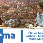 ‘Élet és halál a török korban’ – Mohács 500 a Mátra Múzeumban