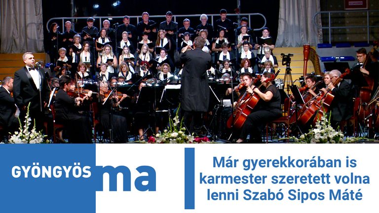 Már gyerekkorában is karmester szeretett volna lenni Szabó Sipos Máté