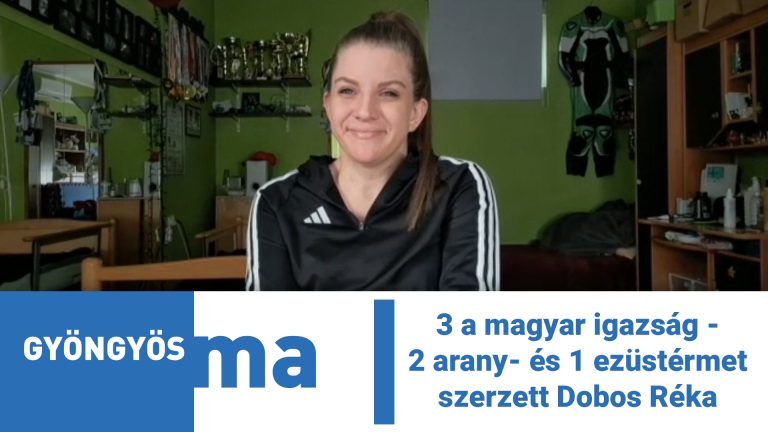 3 a magyar igazság – 2 arany- és 1 ezüstérmet szerzett Dobos Réka