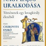 Nagy Lajos uralkodása – Történetek egy lovagkirály életéből